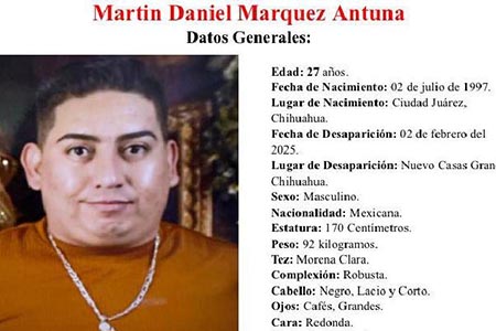 La Fiscalía General del Estado busca a Martín Daniel Márquez Antuna, de 27 años, desaparecido en Nuevo Casas Grandes desde el 2 de febrero.